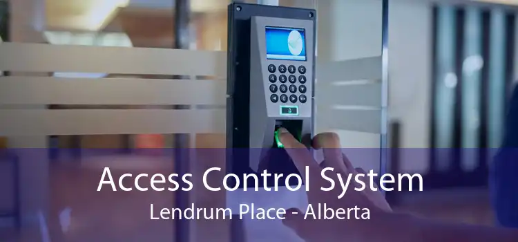 Access Control System Lendrum Place - Alberta