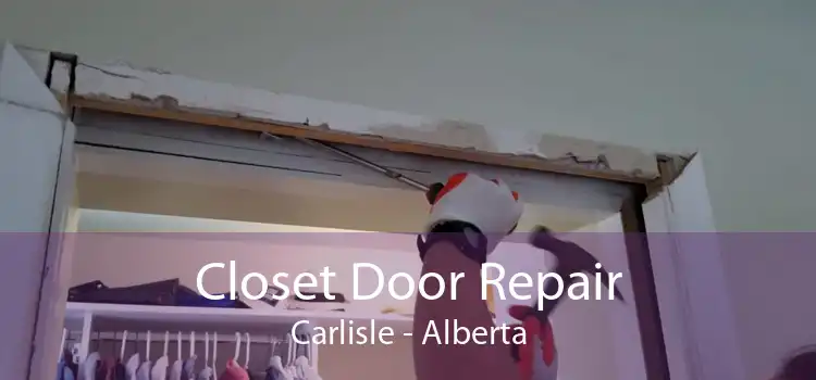 Closet Door Repair Carlisle - Alberta