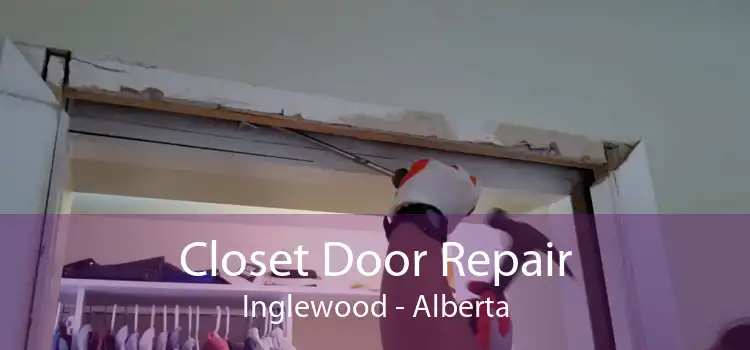 Closet Door Repair Inglewood - Alberta