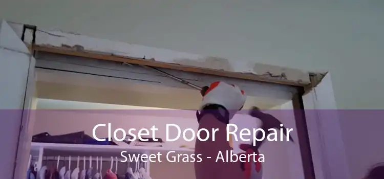 Closet Door Repair Sweet Grass - Alberta