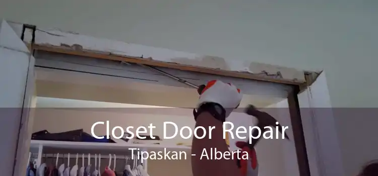 Closet Door Repair Tipaskan - Alberta