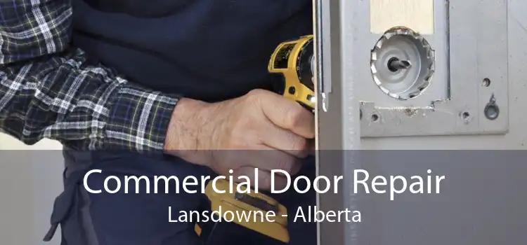 Commercial Door Repair Lansdowne - Alberta