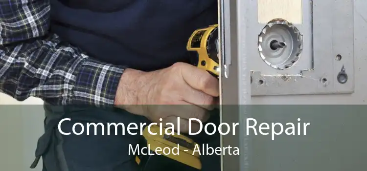 Commercial Door Repair McLeod - Alberta