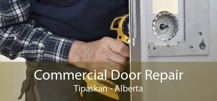 Commercial Door Repair Tipaskan - Alberta