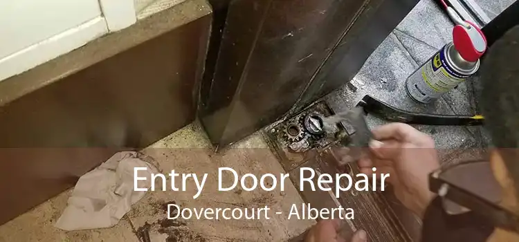 Entry Door Repair Dovercourt - Alberta
