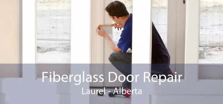 Fiberglass Door Repair Laurel - Alberta