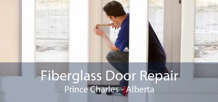 Fiberglass Door Repair Prince Charles - Alberta
