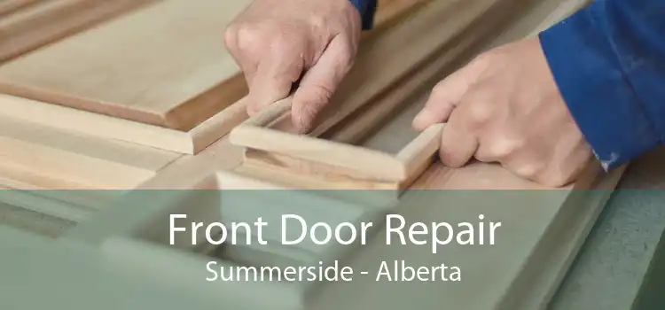 Front Door Repair Summerside - Alberta