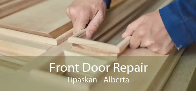 Front Door Repair Tipaskan - Alberta