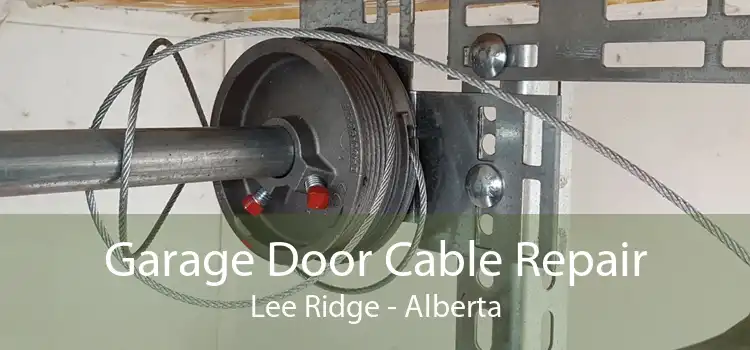 Garage Door Cable Repair Lee Ridge - Alberta