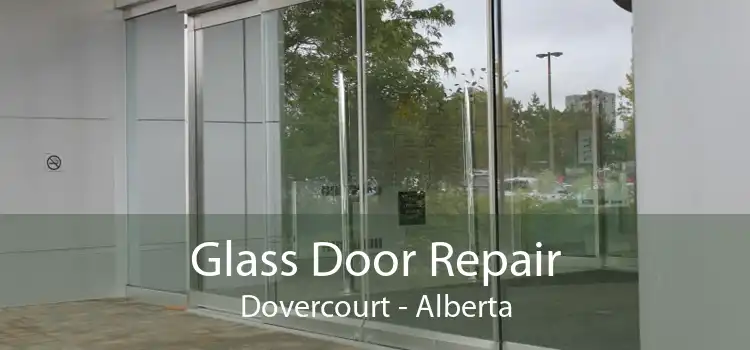 Glass Door Repair Dovercourt - Alberta