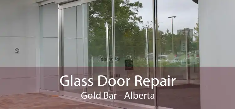 Glass Door Repair Gold Bar - Alberta