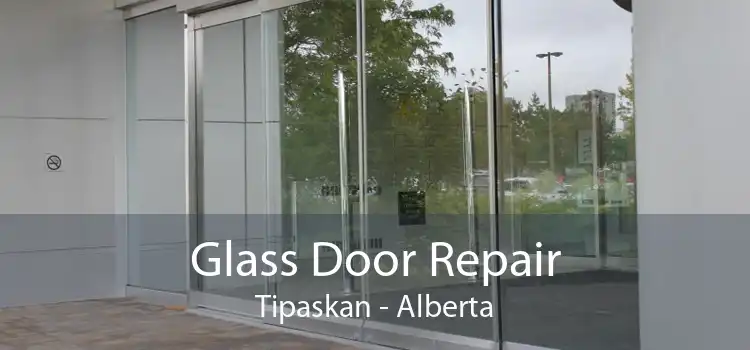 Glass Door Repair Tipaskan - Alberta