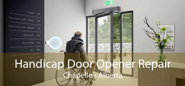 Handicap Door Opener Repair Chapelle - Alberta