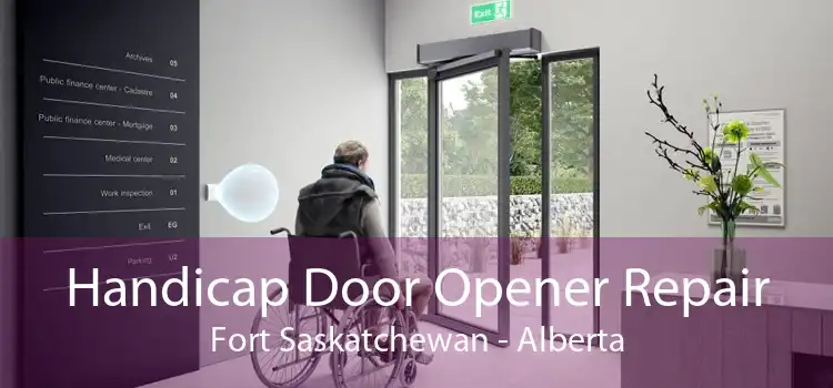 Handicap Door Opener Repair Fort Saskatchewan - Alberta