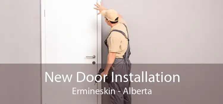 New Door Installation Ermineskin - Alberta