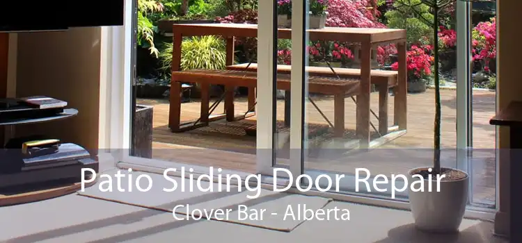 Patio Sliding Door Repair Clover Bar - Alberta