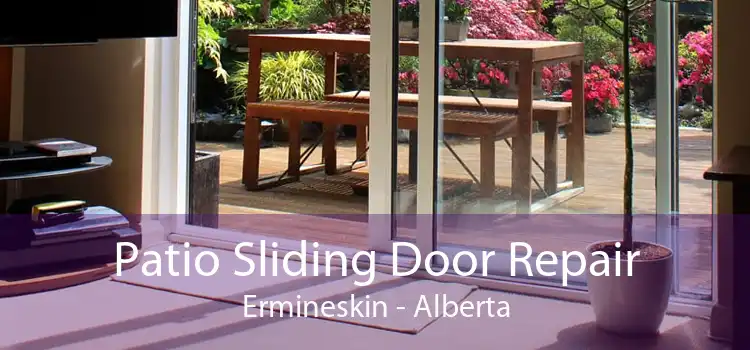 Patio Sliding Door Repair Ermineskin - Alberta