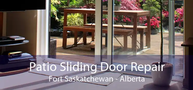 Patio Sliding Door Repair Fort Saskatchewan - Alberta