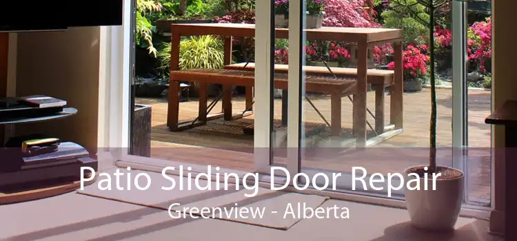 Patio Sliding Door Repair Greenview - Alberta
