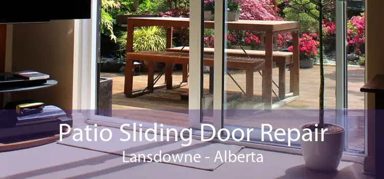 Patio Sliding Door Repair Lansdowne - Alberta