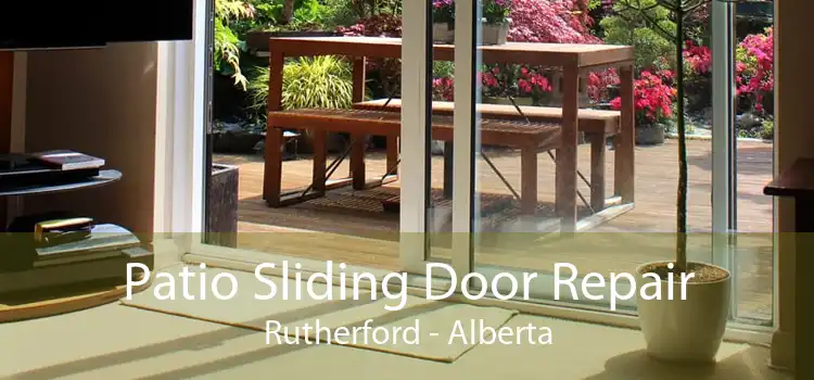 Patio Sliding Door Repair Rutherford - Alberta