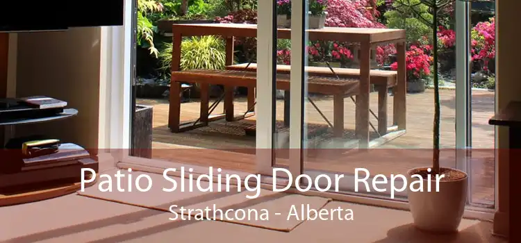 Patio Sliding Door Repair Strathcona - Alberta
