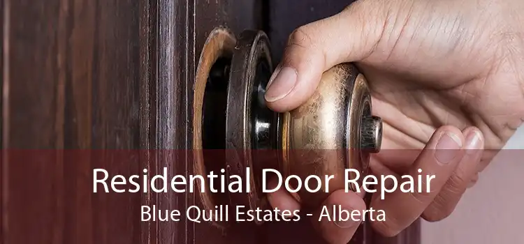 Residential Door Repair Blue Quill Estates - Alberta
